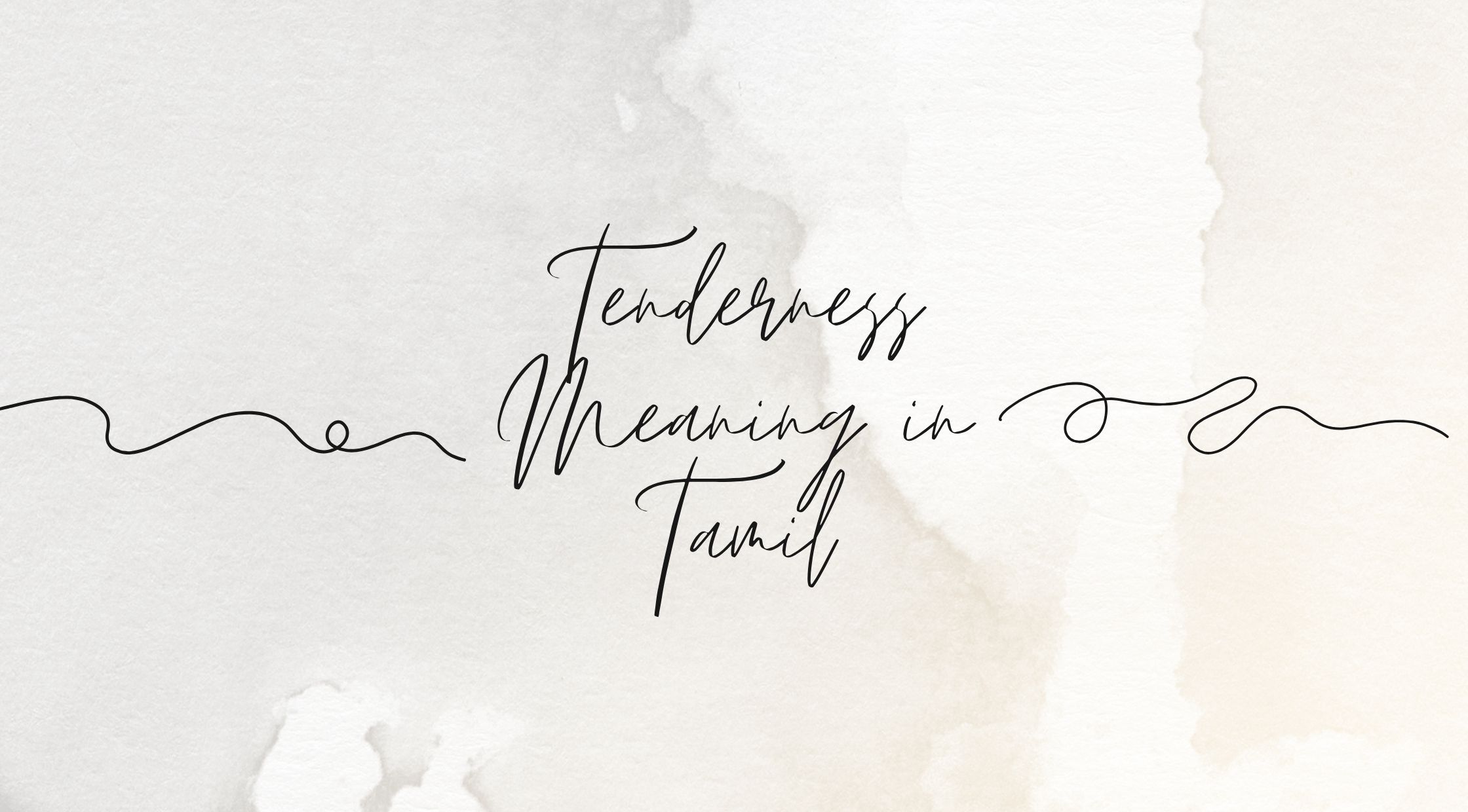 Tenderness Meaning in Tamil